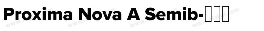 Proxima Nova A Semib字体转换